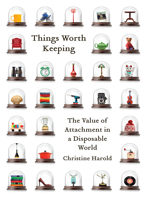 Title details for Things Worth Keeping by Christine Harold - Wait list